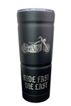 Black RIDE FAST DIE LAST (25.4 oz/750 ML)